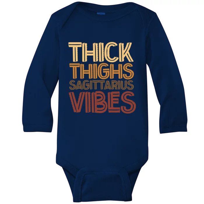 Thick Thighs Sagittarius Vibes T For Sagittarius Horoscope Great Gift Baby Long Sleeve Bodysuit