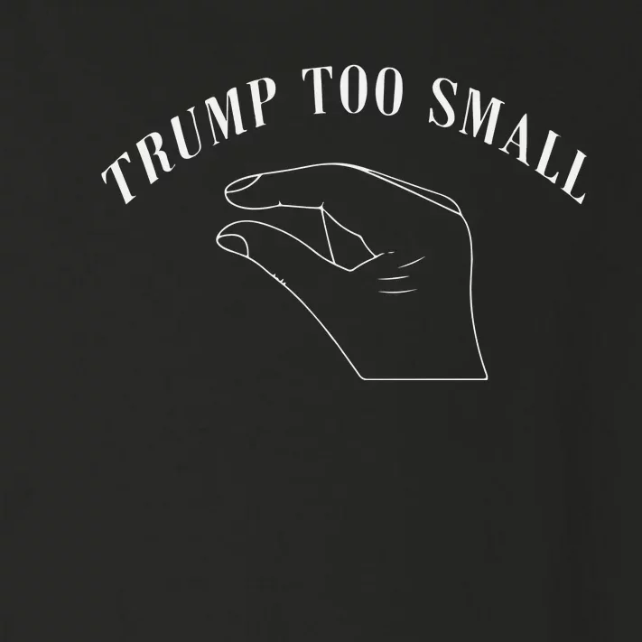 Trump Too Small Trump’S Package Is To Small Toddler Long Sleeve Shirt