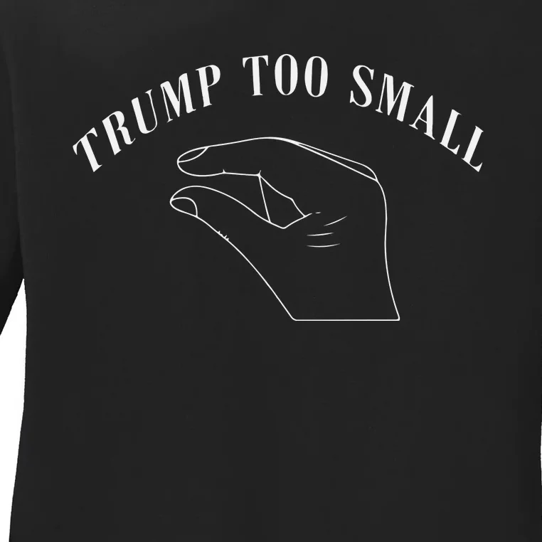 Trump Too Small Trump’S Package Is To Small Ladies Long Sleeve Shirt