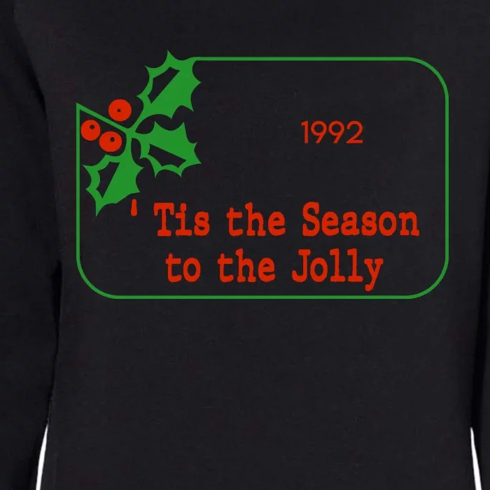 Tis The Season To The Jolly 1992 Womens California Wash Sweatshirt