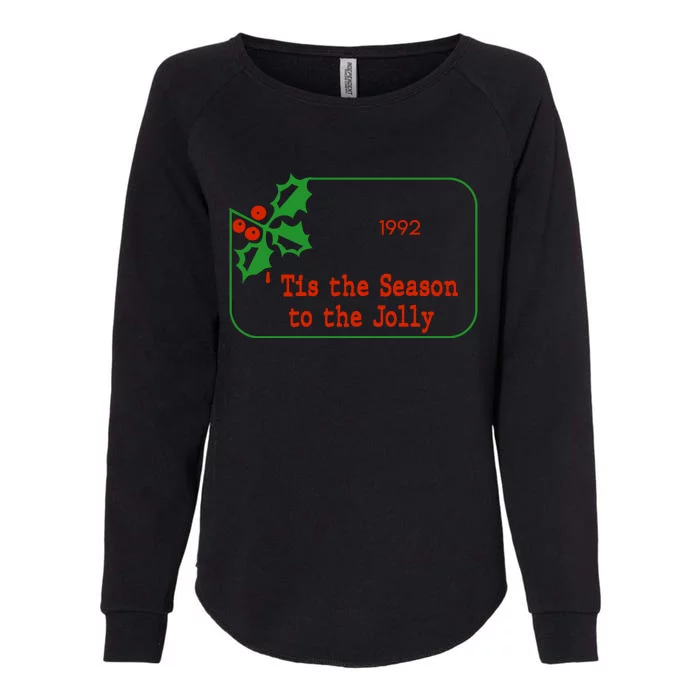 Tis The Season To The Jolly 1992 Womens California Wash Sweatshirt