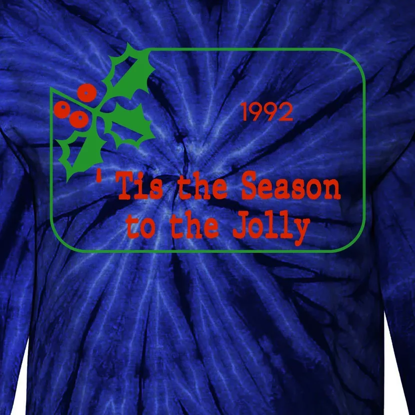 Tis The Season To The Jolly 1992 Tie-Dye Long Sleeve Shirt