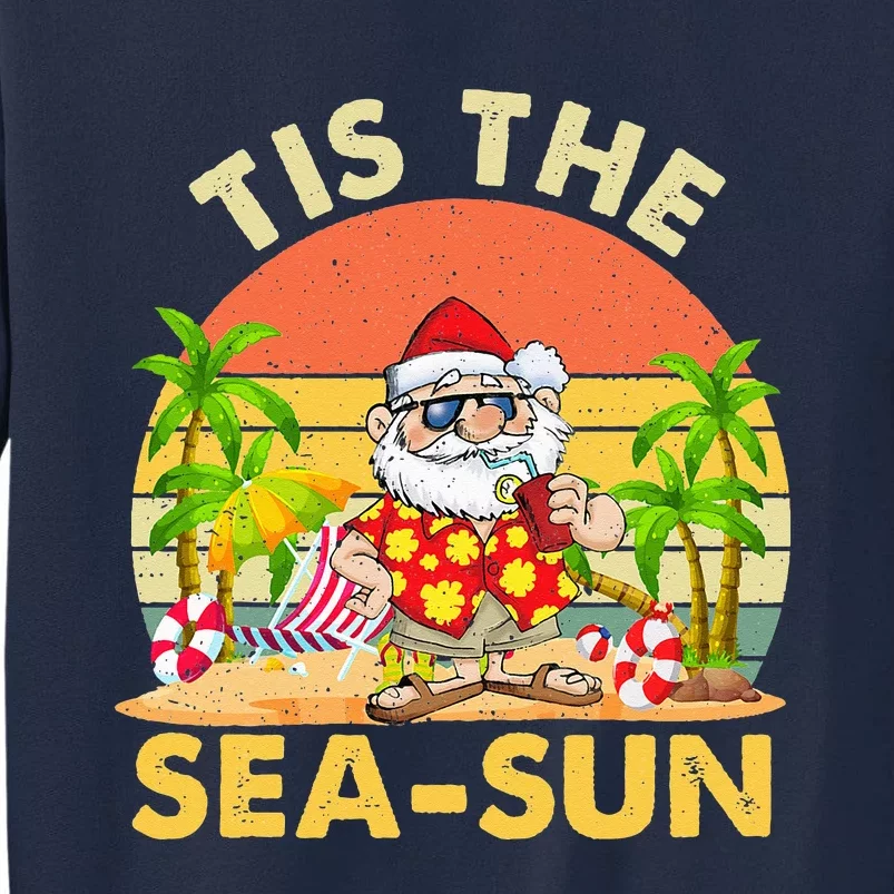 Tis The Sea Sun Santa Beach Summer Christmas In July Summer Tall Sweatshirt