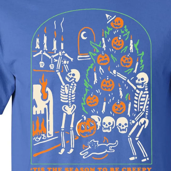 Tis The Season To Be Creepy Skeleton Halloween Tall T-Shirt