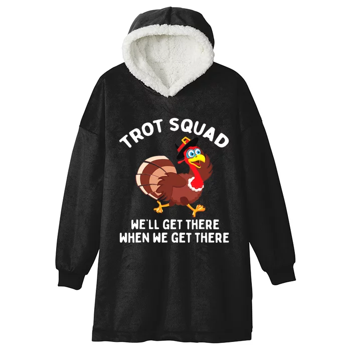 Turkey Trot Squad We'll Get There When Thanksgiving Running Hooded Wearable Blanket