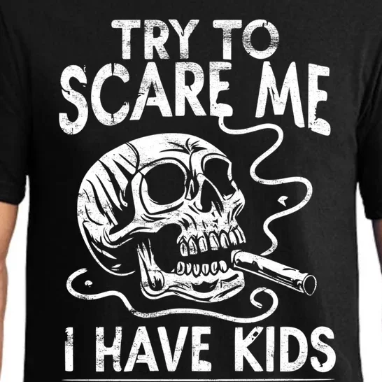 Try To Scare Me Dads Funny Parent Humor Cool Skull Great Gift Pajama Set