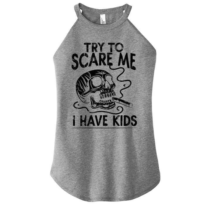 Try To Scare Me Dads Funny Parent Humor Cool Skull Great Gift Women’s Perfect Tri Rocker Tank