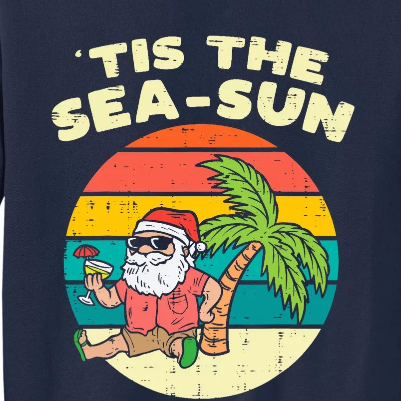 Tis The Sea Sun Santa Beach Summer Christmas In July Summer Tall Sweatshirt