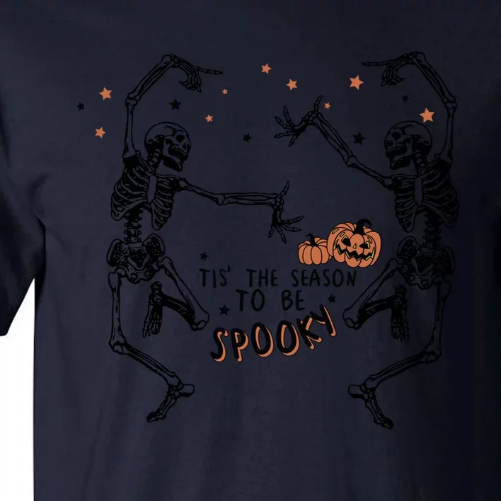 Tis The Season To Be Spooky Dancing Skeleton Halloween Night Funny Gift Tall T-Shirt