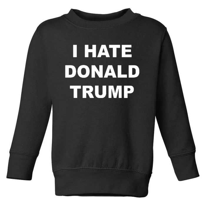 Top That Says I Hate Donald Trump Anti Trump Sucks Toddler Sweatshirt