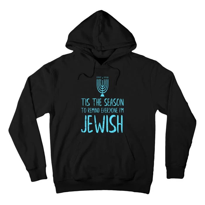 Tis The Season To Remind Everyone Im Jewish Funny Hanukkah Tall Hoodie