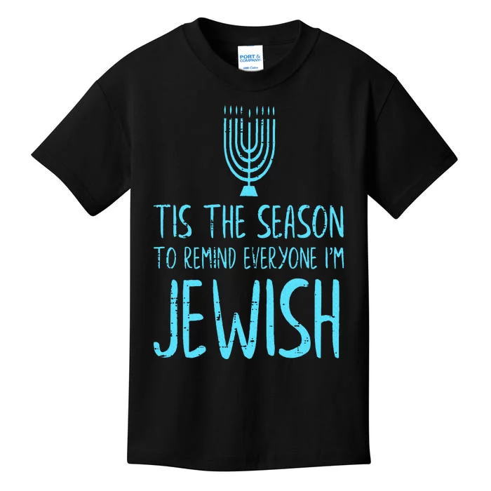 Tis The Season To Remind Everyone Im Jewish Funny Hanukkah Kids T-Shirt