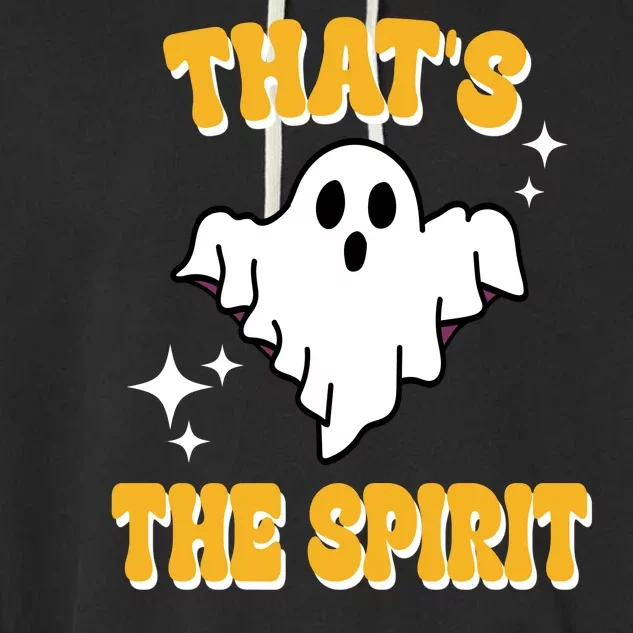 Thats The Spirit Funny Halloween Ghost Garment-Dyed Fleece Hoodie