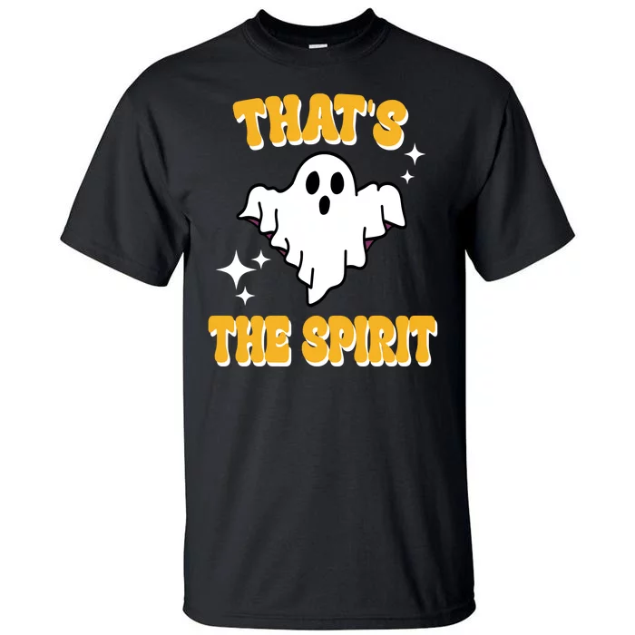 Thats The Spirit Funny Halloween Ghost Tall T-Shirt