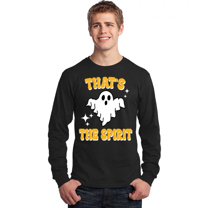 Thats The Spirit Funny Halloween Ghost Tall Long Sleeve T-Shirt