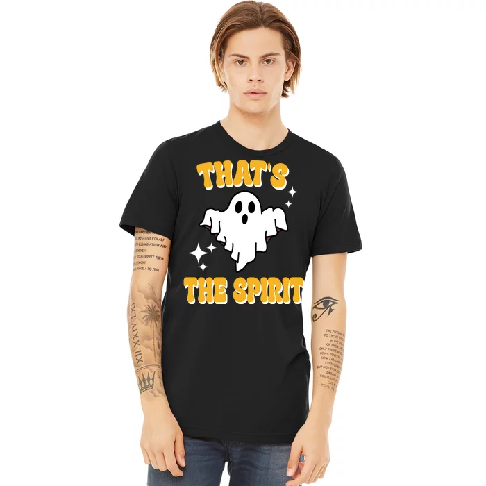 Thats The Spirit Funny Halloween Ghost Premium T-Shirt