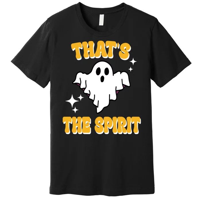 Thats The Spirit Funny Halloween Ghost Premium T-Shirt