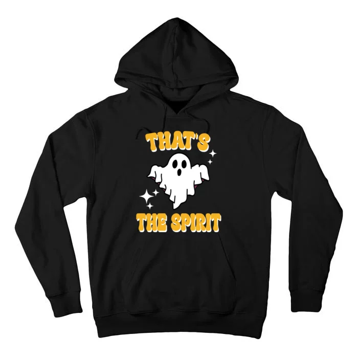 Thats The Spirit Funny Halloween Ghost Tall Hoodie