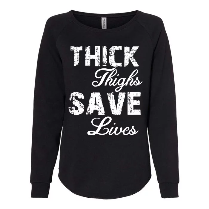 Thick Thighs Save Lives Womens California Wash Sweatshirt