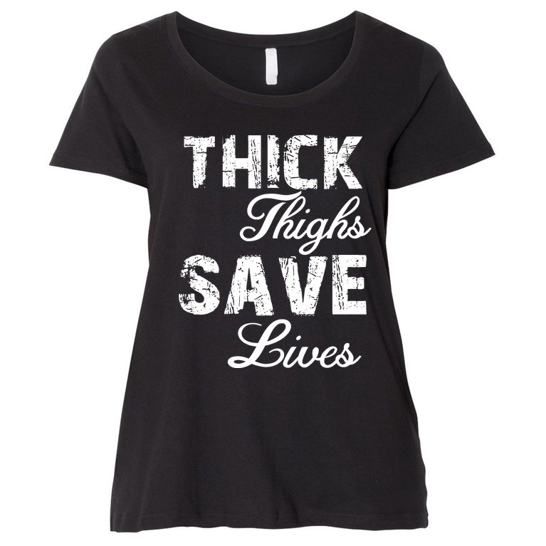Thick Thighs Save Lives Women's Plus Size T-Shirt