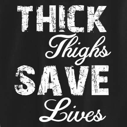 Thick Thighs Save Lives Kids Sweatshirt