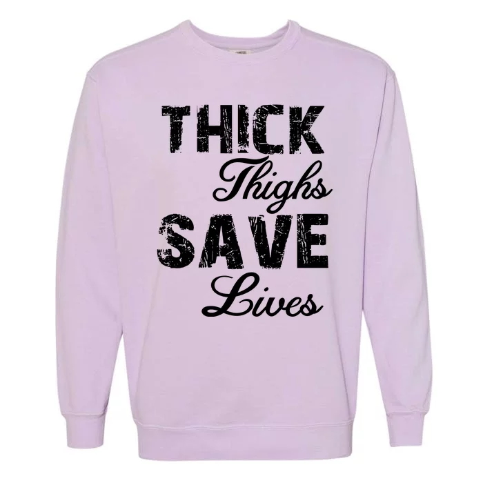 Thick Thighs Save Lives Garment-Dyed Sweatshirt