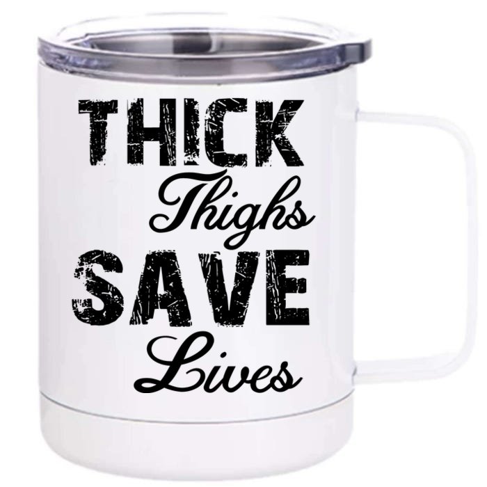 Thick Thighs Save Lives Front & Back 12oz Stainless Steel Tumbler Cup