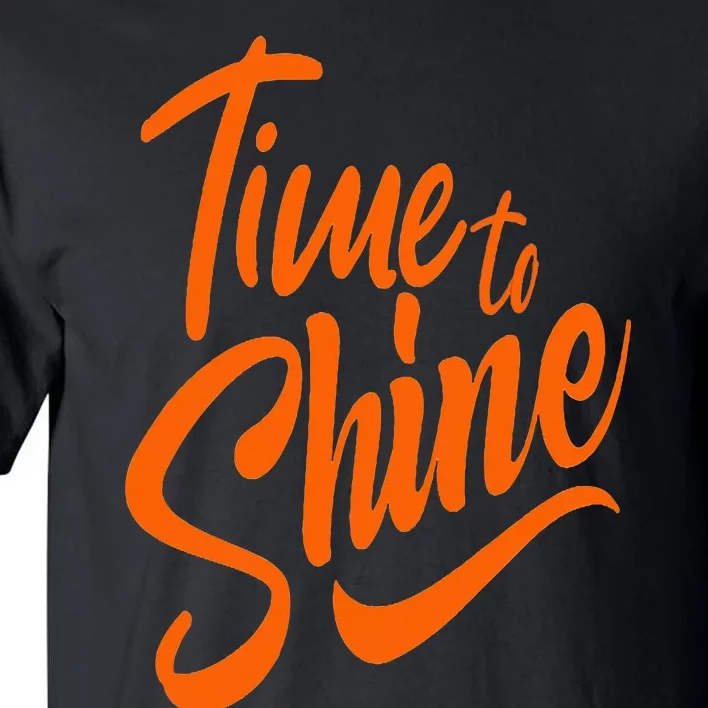 Time To Shine Tall T-Shirt