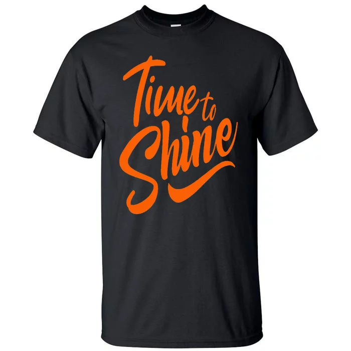 Time To Shine Tall T-Shirt