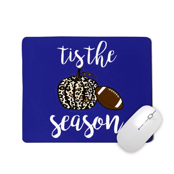 Tis The Season Fall Autumn Pumpkin Football Funny Leopard Great Gift Mousepad