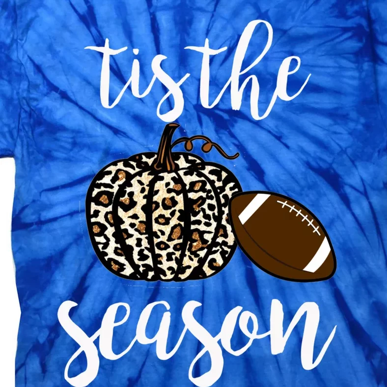 Tis The Season Fall Autumn Pumpkin Football Funny Leopard Great Gift Tie-Dye T-Shirt