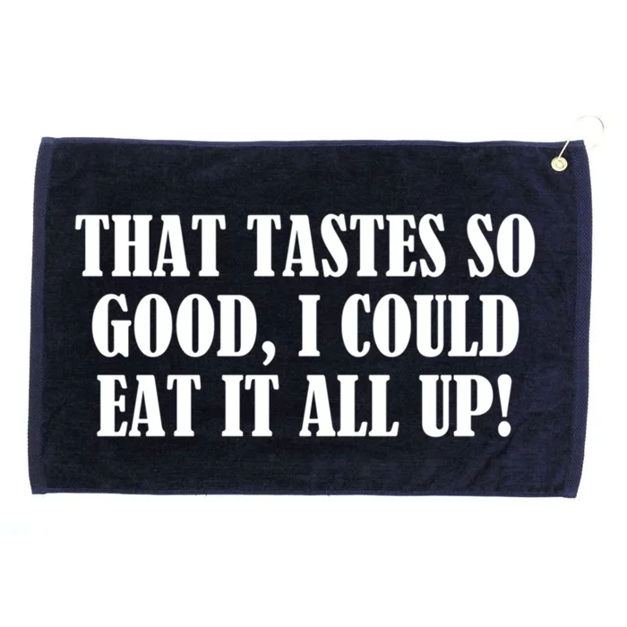 That Tastes So Good I Could Eat It All Up! Great Gift Grommeted Golf Towel