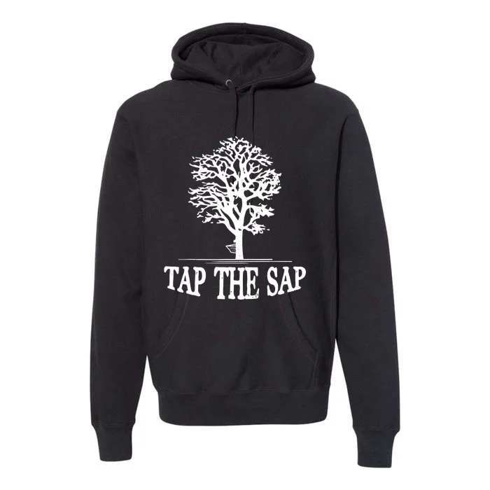 Tap The Sap For Maple Syrup Tree Lovers Premium Hoodie