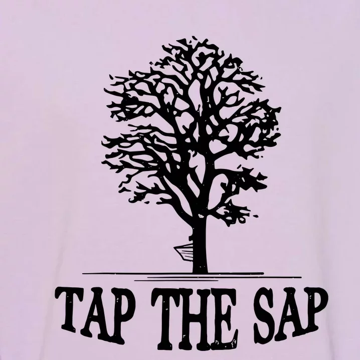 Tap The Sap For Maple Syrup Tree Lovers Garment-Dyed Sweatshirt