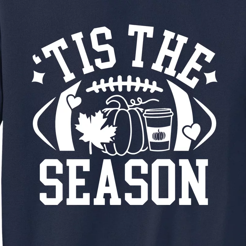 Tis The Season Football Fall Pumpkin Latte Tall Sweatshirt