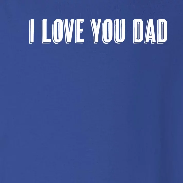 Top That Says The Words I Love You Dad Cute Father Gift Cool Gift Toddler Long Sleeve Shirt