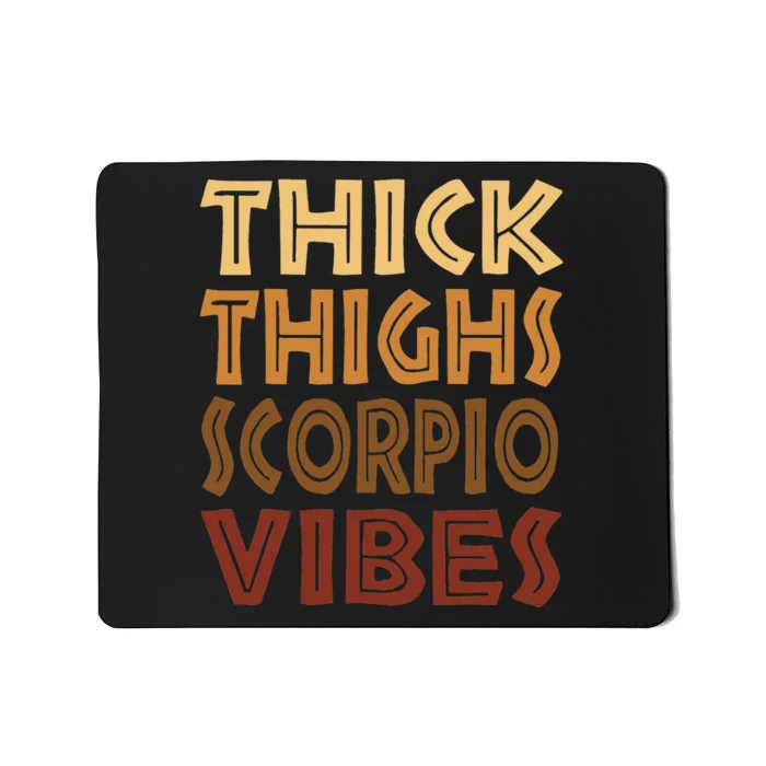 Thick Thighs Scorpio Vibes Melanin Black  Horoscope Mousepad