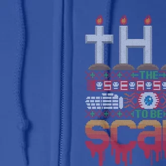 Tis' The Scary Season Xcool Giftmas Halloween Ugly Christmas Sweater Gift Full Zip Hoodie