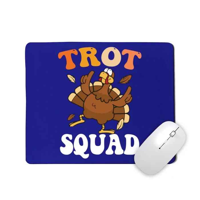 Turkey Trot Squad Funny Thanksgiving Fall Turkey Face Cool Gift Mousepad