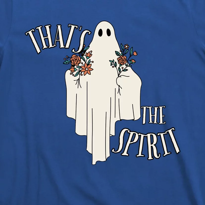 Thats The Spirit Ghost Halloween Gift Cute Gift T-Shirt