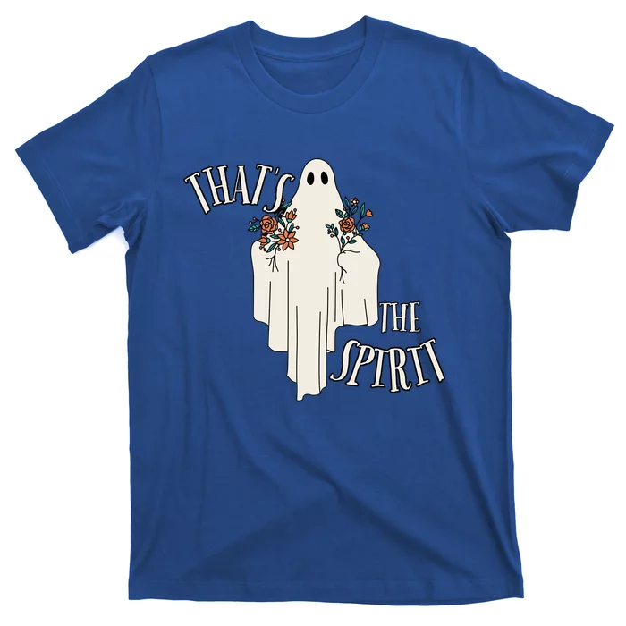 Thats The Spirit Ghost Halloween Gift Cute Gift T-Shirt