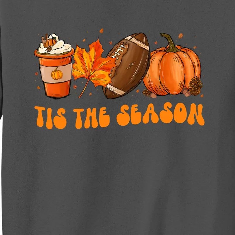 Tis The Season Football Fall Thanksgiving Tall Sweatshirt