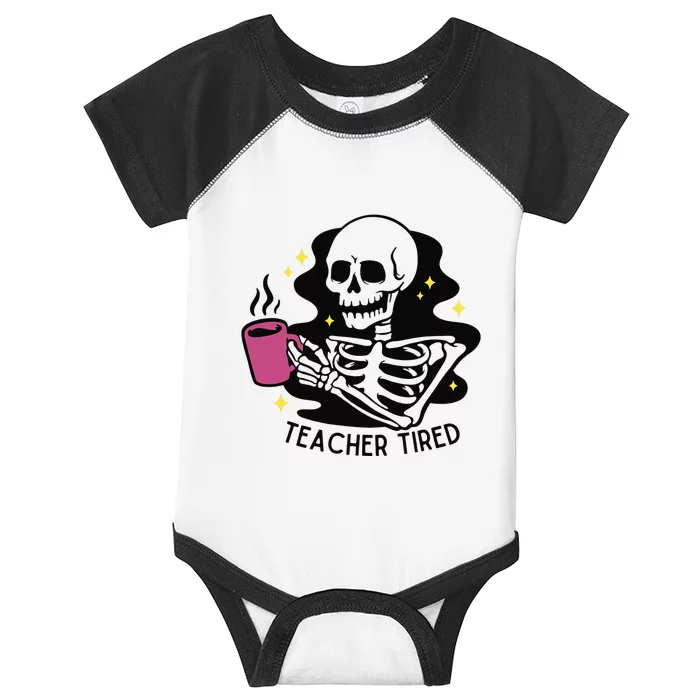 Teacher Tired Skeleton Drinking Coffee Halloween Teacher Infant Baby Jersey Bodysuit