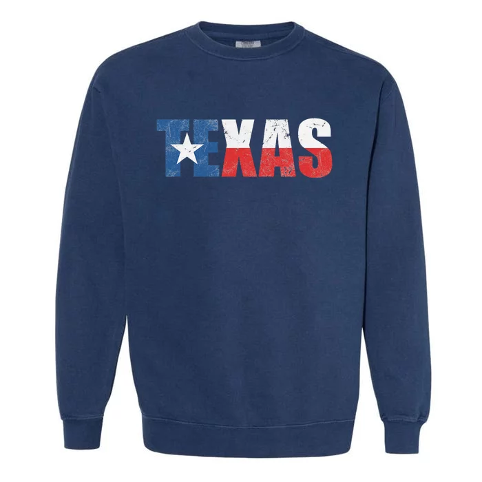 Texas Texas State Flag Vintage Texas Flag Texas State Garment-Dyed Sweatshirt