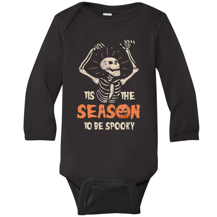 Tis the season To Be Spooky Funny Skeleton Halloween Costume Baby Long Sleeve Bodysuit