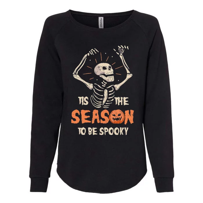 Tis the season To Be Spooky Funny Skeleton Halloween Costume Womens California Wash Sweatshirt