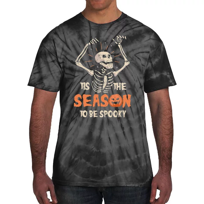 Tis the season To Be Spooky Funny Skeleton Halloween Costume Tie-Dye T-Shirt