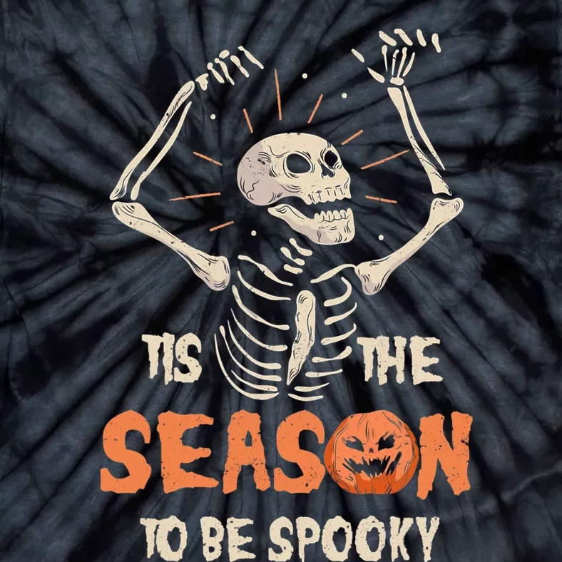 Tis the season To Be Spooky Funny Skeleton Halloween Costume Tie-Dye T-Shirt