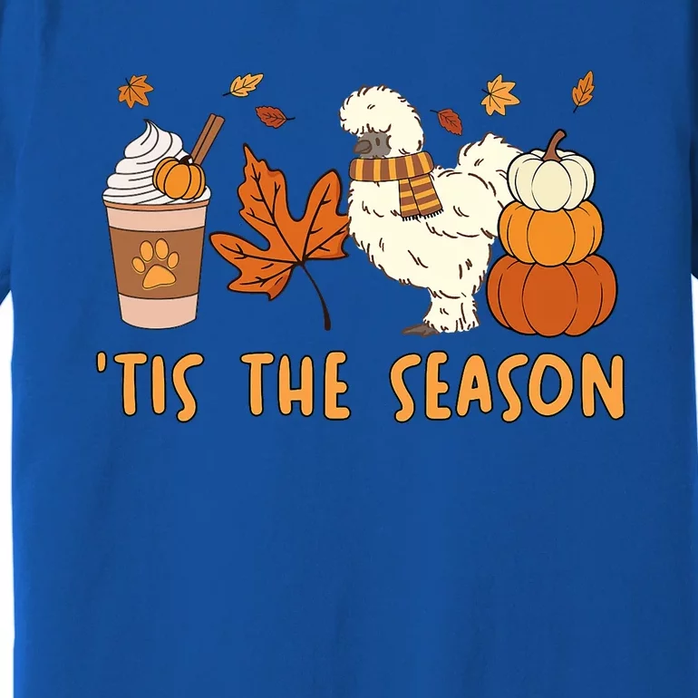 Tis The Season Silkie Chicken Mom Fall Autumn Pumpkin Coffee Premium T-Shirt