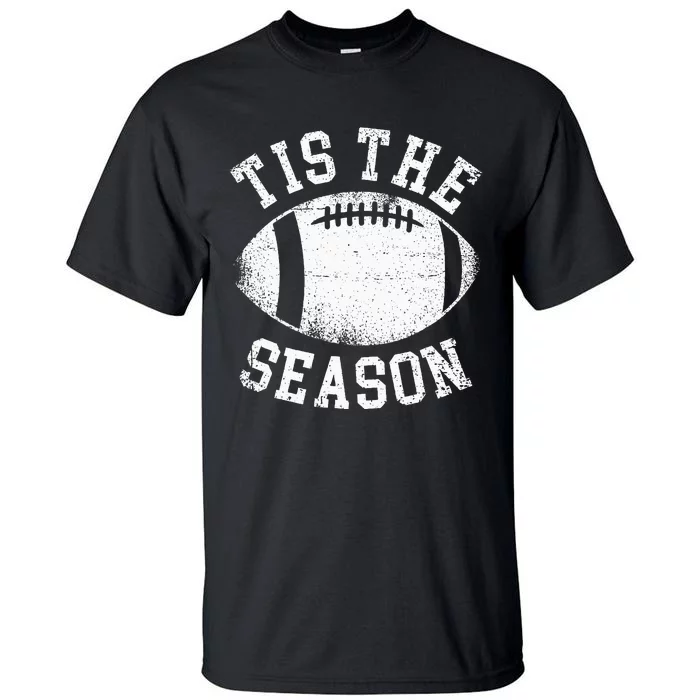 Tis The Season Football Tall T-Shirt